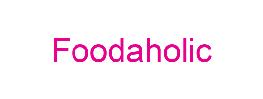 Foodaholic